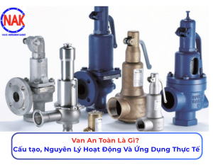 Van An Toàn Là Gì? Cấu tạo, Nguyên Lý Hoạt Động Và Ứng Dụng Thực Tế